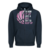 Navy i know i play basketball like a girl try to keep up funny gift for gir Zipper Hoodie - linhVisuals