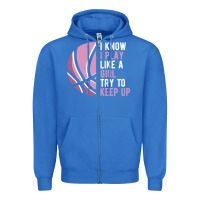 True Royal i know i play basketball like a girl try to keep up funny gift for gir Zipper Hoodie - linhVisuals