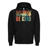 Black in a world where you can be anything be kind kindness inspirational gi Zipper Hoodie - linhVisuals