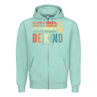 Seafoam in a world where you can be anything be kind kindness inspirational gi Zipper Hoodie - linhVisuals