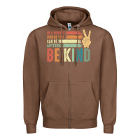 Chestnut in a world where you can be anything be kind kindness inspirational gi Zipper Hoodie - linhVisuals