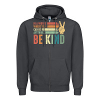 Smoke in a world where you can be anything be kind kindness inspirational gi Zipper Hoodie - linhVisuals