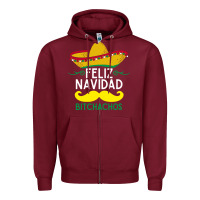 Burgundy mexicans say feliz navidad bitchahos funny merry christmas sombrero Zipper Hoodie - linhVisuals