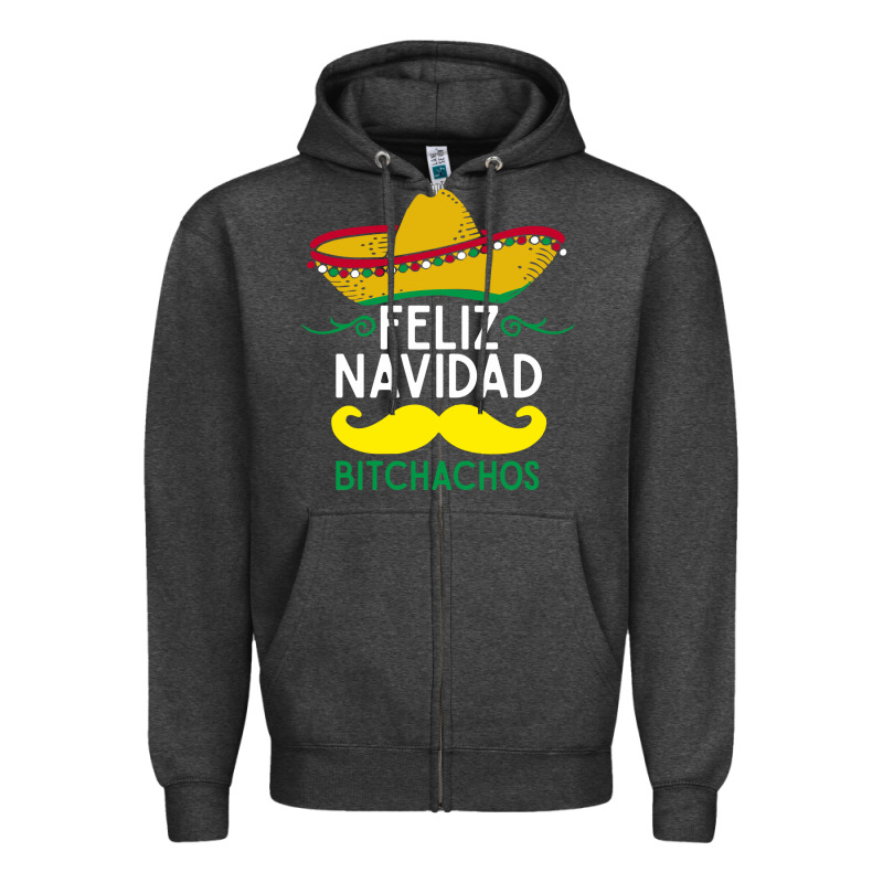 Mexicans Say Feliz Navidad Bitchahos Funny Merry Christmas Sombrero Zipper Hoodie by linhVisuals | Teevron