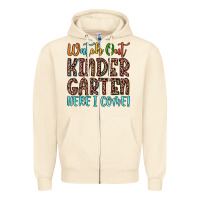 Watch Out Kindergarten Here I Come! Zipper Hoodie | Teevron