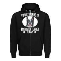 Black boston terrier t  shirtfunny boston terrier dog gift i m only talking Zipper Hoodie - linhVisuals