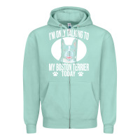 Seafoam boston terrier t  shirtfunny boston terrier dog gift i m only talking Zipper Hoodie - linhVisuals
