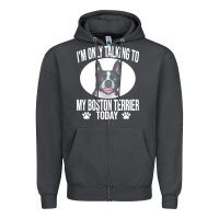 Boston Terrier T  Shirtfunny Boston Terrier Dog Gift I M Only Talking Zipper Hoodie | Teevron