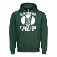 Sports Green boston terrier t  shirtfunny boston terrier dog gift i m only talking Zipper Hoodie - linhVisuals