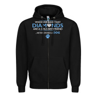 Whoever Said That Diamonds Are A Girls Best Friend Never Owned A Dog Zipper Hoodie | Teevron