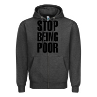 Charcoal Heather Stop Being Poor Zipper Hoodie - linhVisuals