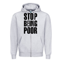 Heather Grey Stop Being Poor Zipper Hoodie - linhVisuals