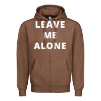 Leave Me Alone, Funny Slogan Zipper Hoodie | Teevron