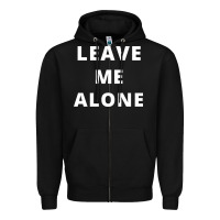 Black leave me alone, funny slogan Zipper Hoodie - linhVisuals