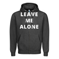 Charcoal Heather leave me alone, funny slogan Zipper Hoodie - linhVisuals