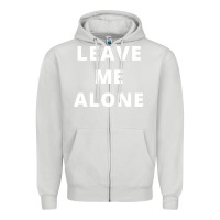 Dove Grey leave me alone, funny slogan Zipper Hoodie - linhVisuals