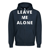 Navy leave me alone, funny slogan Zipper Hoodie - linhVisuals