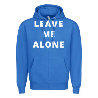 True Royal leave me alone, funny slogan Zipper Hoodie - linhVisuals