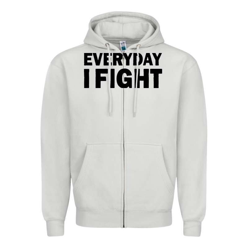 Everyday I Fight Zipper Hoodie by linhVisuals | Teevron