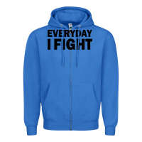 True Royal everyday i fight Zipper Hoodie - linhVisuals