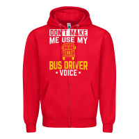 Red don't make me use bus driver voice school bus driver t shirt Zipper Hoodie - linhVisuals