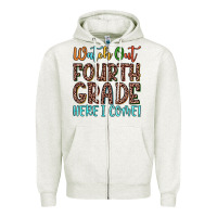 Watch Out Fourth Grade Here I Come! Zipper Hoodie | Teevron