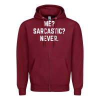 Me? Sarcastic? Never - Funny Sayings Zipper Hoodie | Teevron