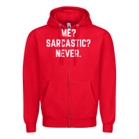 Red Me? sarcastic? never - funny sayings Zipper Hoodie - linhVisuals