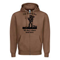 Chestnut this is america we don't share land here Zipper Hoodie - linhVisuals