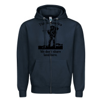 Navy this is america we don't share land here Zipper Hoodie - linhVisuals
