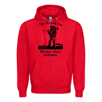 Red this is america we don't share land here Zipper Hoodie - linhVisuals