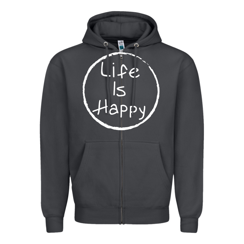Life Is Happy Zipper Hoodie by linhVisuals | Teevron