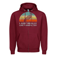 Burgundy funny i just really like turkeys thanksgiving Zipper Hoodie - linhVisuals
