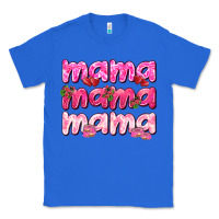 True Royal Mama mama mama mother's day Classic Tee - HowdyJamesFarm