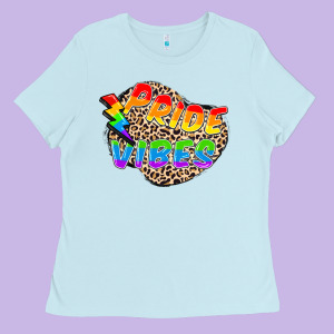 Pride Vibes Ladies Tee Designed By Fadigitalartstudio