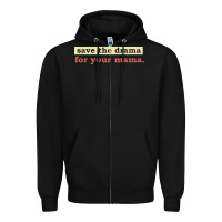 Black save the drama for your mama vintage style Zipper Hoodie - linhVisuals