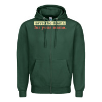 Sports Green save the drama for your mama vintage style Zipper Hoodie - linhVisuals