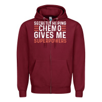 Burgundy secretly hoping chemo gives me superpowers cancer awareness gifts Zipper Hoodie - linhVisuals