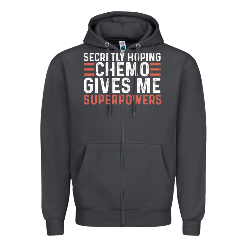 Secretly Hoping Chemo Gives Me Superpowers Cancer Awareness Gifts Zipper Hoodie by linhVisuals | Teevron