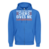 True Royal secretly hoping chemo gives me superpowers cancer awareness gifts Zipper Hoodie - linhVisuals