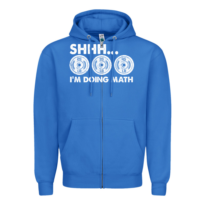 Shhh I'm Doing Math Gym Funny Bodybuilding Weightlifting Humor Quote Zipper Hoodie by linhVisuals | Teevron