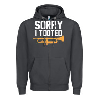 Smoke sorry i tooted funny trumpet player pun gift sarcastic humor quote Zipper Hoodie - linhVisuals