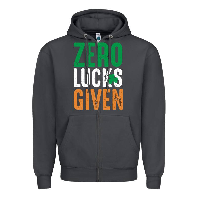 Zero Lucks Given Funny St Patricks Day Joke Quote Lucky Shamrock Irela Zipper Hoodie by linhVisuals | Teevron