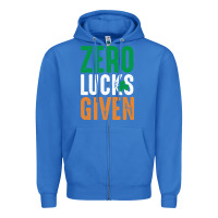 True Royal zero lucks given funny st patricks day joke quote lucky shamrock irela Zipper Hoodie - linhVisuals