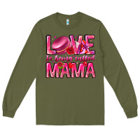 Army Green Love is Being Called Mama Long Sleeve Tee - CowhideDigitalArt