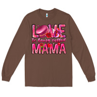 Chestnut Love is Being Called Mama Long Sleeve Tee - CowhideDigitalArt