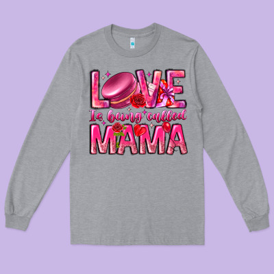 Love Is Being Called Mama Long Sleeve Tee Designed By Cowhidedigitalart