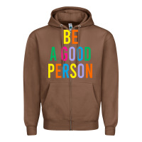 Chestnut Be A Good Person Zipper Hoodie - linhVisuals