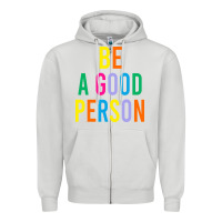 Dove Grey Be A Good Person Zipper Hoodie - linhVisuals
