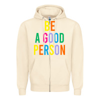 Sandshell Be A Good Person Zipper Hoodie - linhVisuals